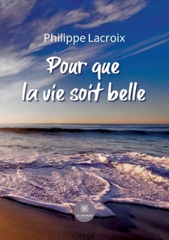 Paperback Pour que la vie soit belle [French] Book