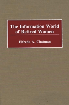 Hardcover The Information World of Retired Women Book