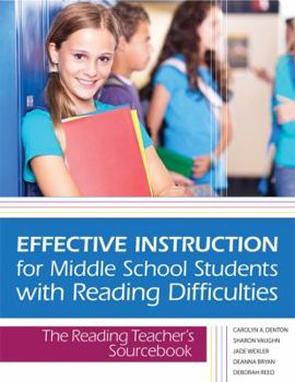 Paperback Effective Instruction for Middle School Students with Reading Difficulties: The Reading Teacher's Sourcebook Book