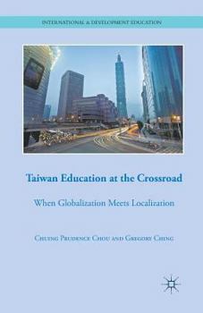 Paperback Taiwan Education at the Crossroad: When Globalization Meets Localization Book