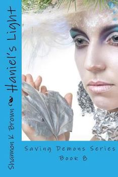 Haniel's Light - Book #8 of the Saving Demons