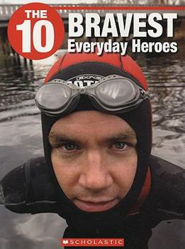 Paperback The 10 Bravest Everyday Heroes Book
