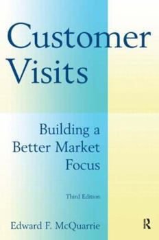 Paperback Customer Visits: Building a Better Market Focus: Building a Better Market Focus Book