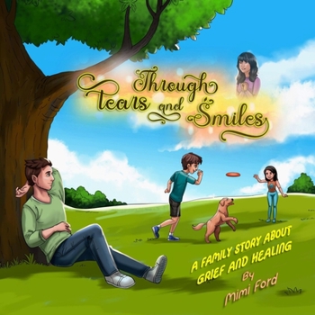 Paperback Through Tears and Smiles: A Family Story about Grief and Healing Book