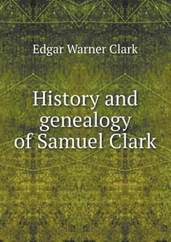 Paperback History and genealogy of Samuel Clark Book