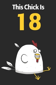 This Chick Is 18: Cute 18th Birthday 122 Page Diary Journal Notebook Planner Gift For Chicken Lovers