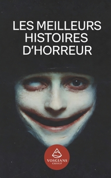 Les Meilleurs Histoires D'horreur: Creepypastas cultes et récits d'horreur psychologique qui transforment l'ordinaire en cauchemar