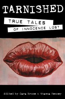 Paperback Tarnished: True Tales of Innocence Lost Book