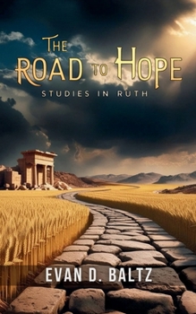 Paperback The Road to Hope: Studies in Ruth Book