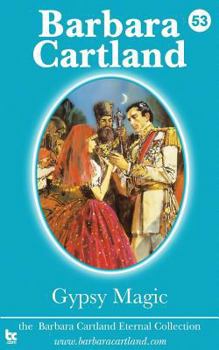 Gypsy Magic - Book #11 of the Die zeitlose Romansammlung von Barbara Cartland