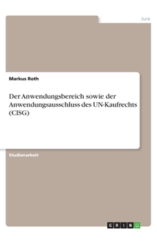 Paperback Der Anwendungsbereich sowie der Anwendungsausschluss des UN-Kaufrechts (CISG) [German] Book