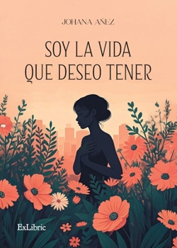 Paperback Soy la vida que deseo tener [Spanish] Book