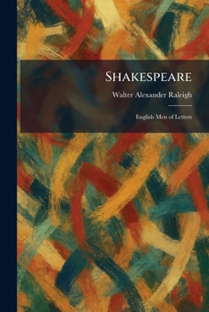 Shakespeare: English Men of Letters