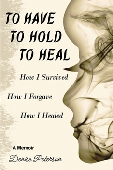 Paperback To Have; To Hold; To Heal Book