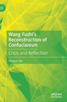 Hardcover Wang Fuzhi's Reconstruction of Confucianism: Crisis and Reflection Book