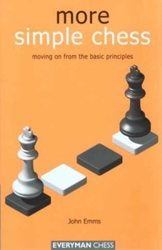 Paperback More Simple Chess: Moving on from the Basic Principles Book