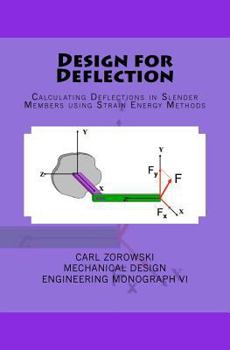 Paperback Design for Deflection: Calculating Deflections in Slender Member using Strain Energy Methods Book