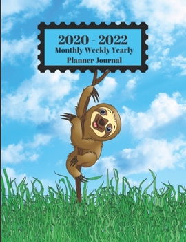 2020 - 2022 Monthly Weekly Yearly Planner Journal: Sloth Hanging On To Tree Blue Sky Clouds Design Cover 2 Year Planner Appointment Calendar Organizer And Journal Notebook