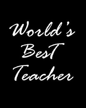 Paperback World's Best Teacher: Teacher Appreciation Notebook Or Journal Book