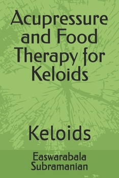 Paperback Acupressure and Food Therapy for Keloids: Keloids Book