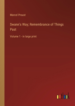 Paperback Swann's Way; Remembrance of Things Past: Volume 1 - in large print Book
