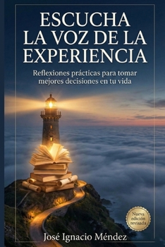 Escucha la voz de la experiencia: Aprende otros puntos de vista (Spanish Edition)