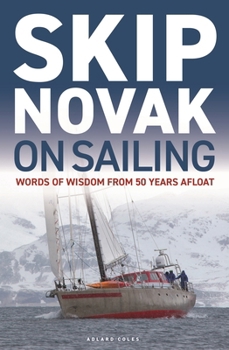 Paperback Skip Novak on Sailing: Words of Wisdom from 50 Years Afloat Book