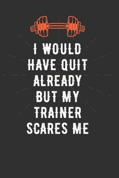 Paperback I Would Have Quit Already But My Trainer Scares Me: 2020 Monthly Calendar and Workout Food Log Meal Planner Exercise Tracker for Gym Enthusiasts. Humo Book
