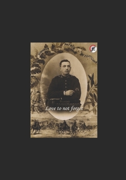 Paperback Love to Not Forget: The story of Jean Michalon, French hero 1914-18 Book