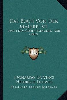 Paperback Das Buch Von Der Malerei V1: Nach Dem Codex Vaticanus, 1270 (1882) [German] Book