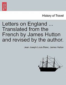 Letters on England ... Translated from the French by James Hutton and revised by the author.