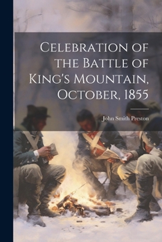 Paperback Celebration of the Battle of King's Mountain, October, 1855 Book