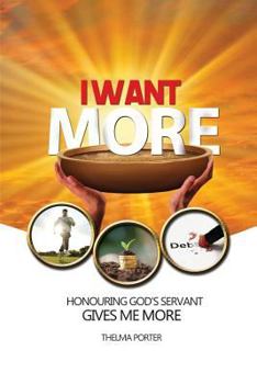 Paperback I Want More: Honouring God's Servant Gives Me More Book