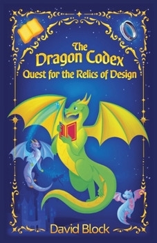 Paperback The Dragon Codex: Quest for the Relics of Design Book