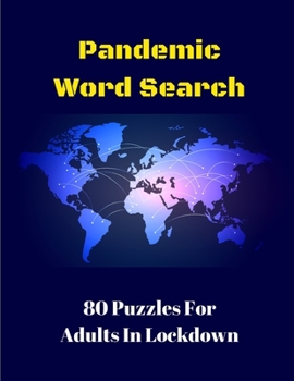 Paperback Pandemic Word Search: 80 Puzzles For Adults In Lockdown [Large Print] Book