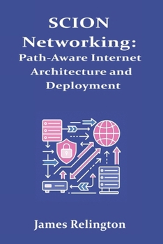 SCION Networking: Path-Aware Internet Architecture and Deployment