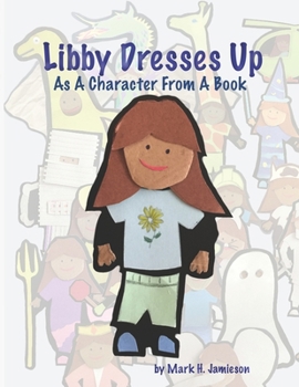Paperback Libby Dresses Up: As A Character From A Book