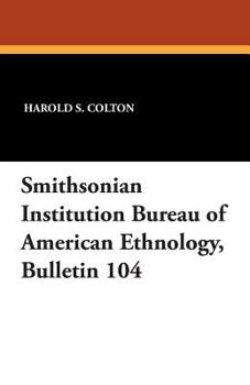 Paperback Smithsonian Institution Bureau of American Ethnology, Bulletin 104 Book