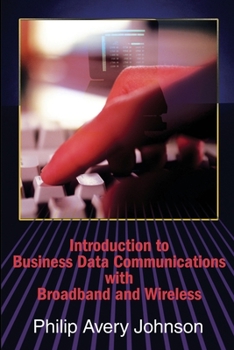 Paperback Introduction to Business Data Communications with Broadband and Wireless Book