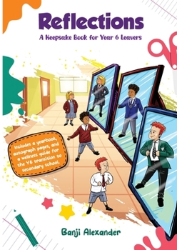 Paperback Reflections: A Keepsake Book For Year 6 Leavers Book