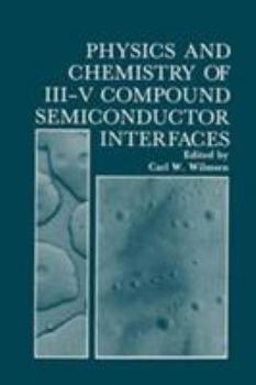 Hardcover Physics and Chemistry of III-V Compound Semiconductor Interfaces Book