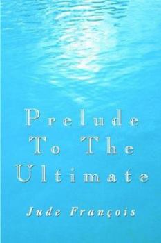 Paperback Prelude To The Ultimate Book