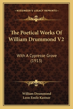 Paperback The Poetical Works Of William Drummond V2: With A Cypresse Grove (1913) Book