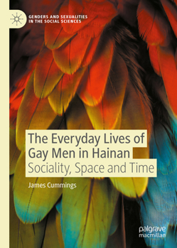 Hardcover The Everyday Lives of Gay Men in Hainan: Sociality, Space and Time Book