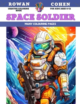 Paperback Creative Coloring Book for kids Ages 6-12 - Space Soldier - Many colouring pages Book