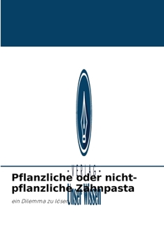 Paperback Pflanzliche oder nicht-pflanzliche Zahnpasta [German] Book