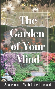 Paperback The Garden of Your Mind Book