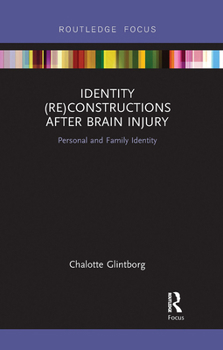 Paperback Identity (Re)constructions After Brain Injury: Personal and Family Identity Book