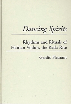 Hardcover Dancing Spirits: Rhythms and Rituals of Haitian Vodun, the Rada Rite Book