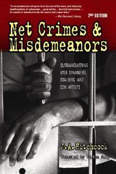 Paperback Net Crimes & Misdemeanors: Outmaneuvering Web Spammers, Stalkers, and Con Artists Book